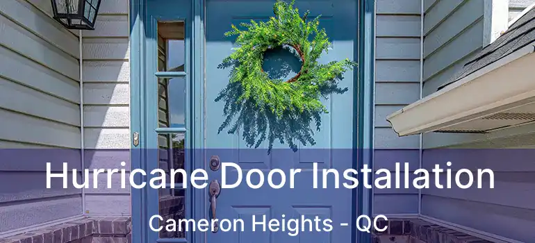  Hurricane Door Installation Cameron Heights - QC