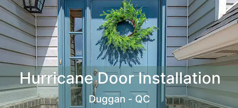  Hurricane Door Installation Duggan - QC