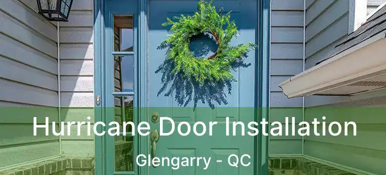 Hurricane Door Installation Glengarry - QC