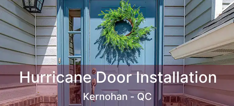  Hurricane Door Installation Kernohan - QC