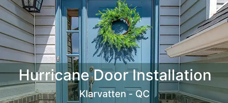 Hurricane Door Installation Klarvatten - QC