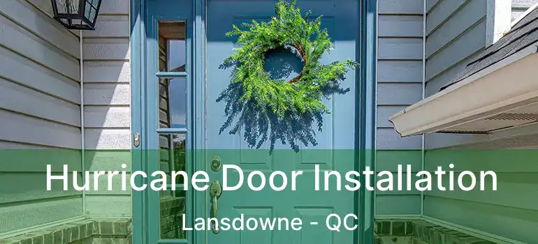  Hurricane Door Installation Lansdowne - QC