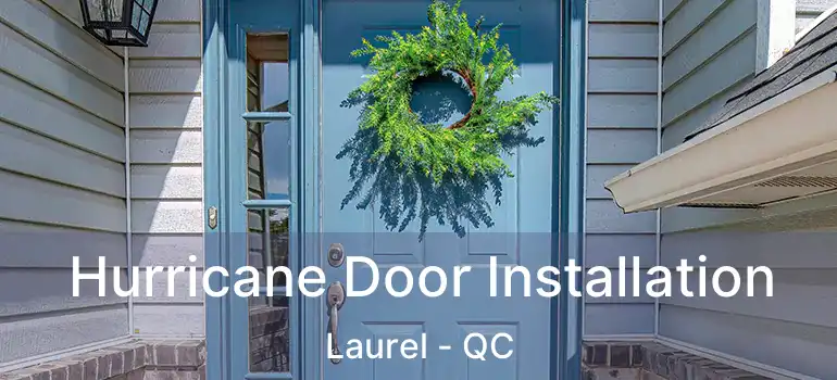  Hurricane Door Installation Laurel - QC
