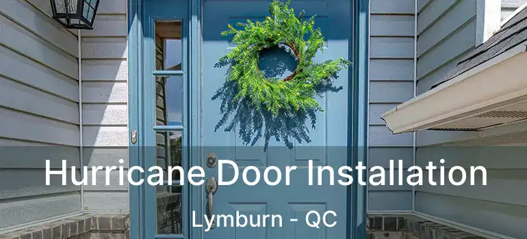  Hurricane Door Installation Lymburn - QC