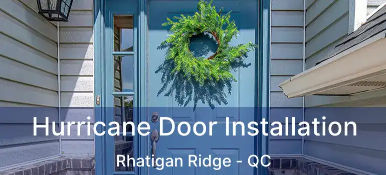  Hurricane Door Installation Rhatigan Ridge - QC