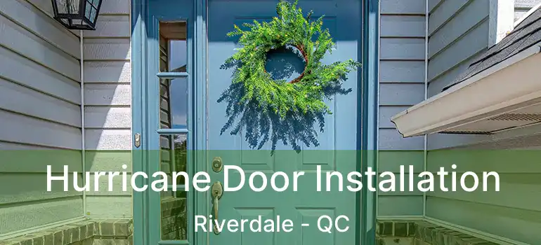  Hurricane Door Installation Riverdale - QC