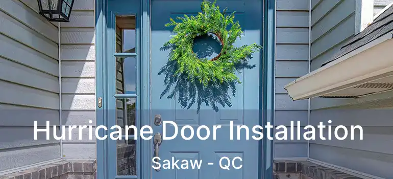  Hurricane Door Installation Sakaw - QC