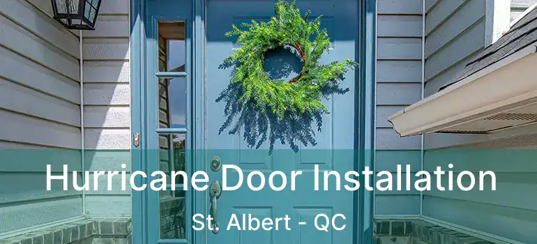  Hurricane Door Installation St. Albert - QC