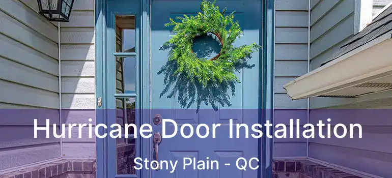  Hurricane Door Installation Stony Plain - QC