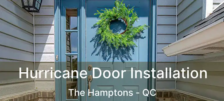  Hurricane Door Installation The Hamptons - QC