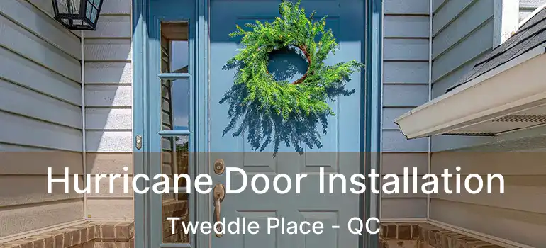  Hurricane Door Installation Tweddle Place - QC