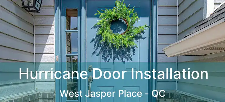  Hurricane Door Installation West Jasper Place - QC