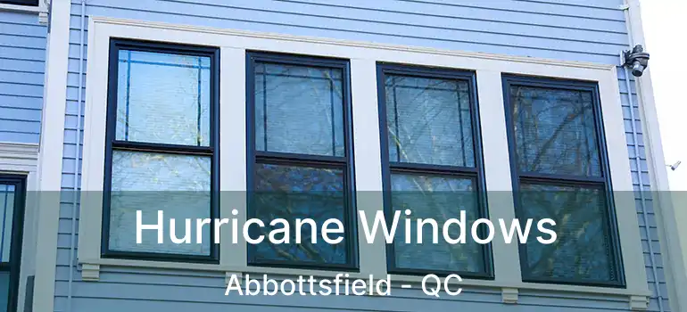  Hurricane Windows Abbottsfield - QC