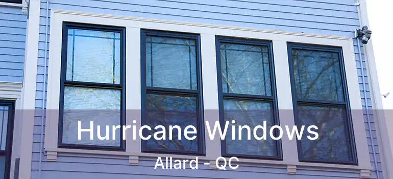  Hurricane Windows Allard - QC