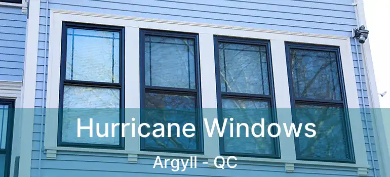  Hurricane Windows Argyll - QC