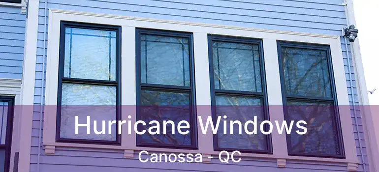  Hurricane Windows Canossa - QC