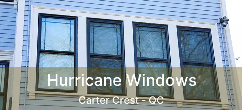  Hurricane Windows Carter Crest - QC