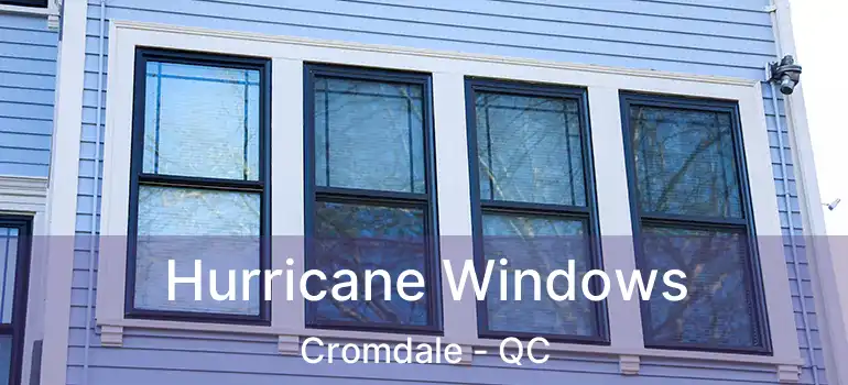  Hurricane Windows Cromdale - QC