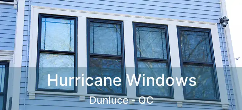  Hurricane Windows Dunluce - QC
