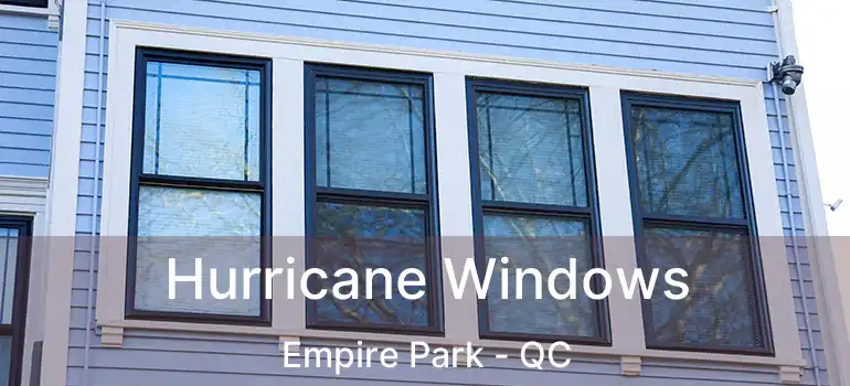  Hurricane Windows Empire Park - QC