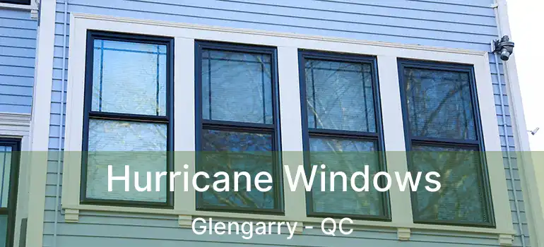  Hurricane Windows Glengarry - QC