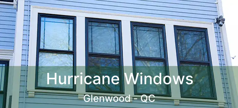  Hurricane Windows Glenwood - QC
