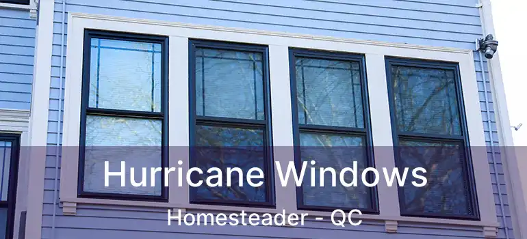  Hurricane Windows Homesteader - QC