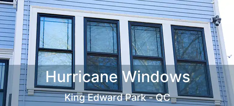  Hurricane Windows King Edward Park - QC