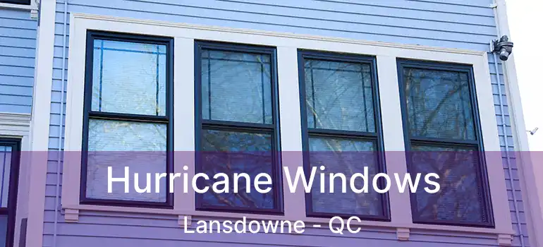  Hurricane Windows Lansdowne - QC