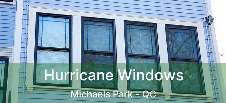  Hurricane Windows Michaels Park - QC