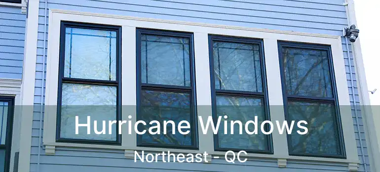  Hurricane Windows Northeast - QC
