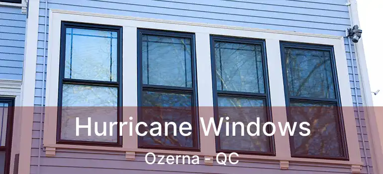  Hurricane Windows Ozerna - QC