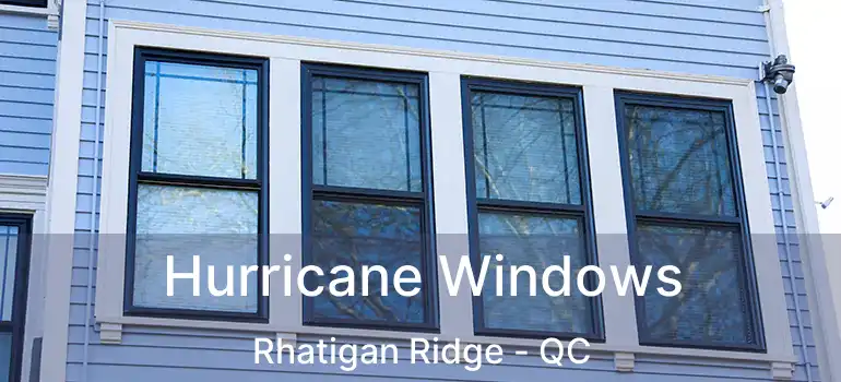  Hurricane Windows Rhatigan Ridge - QC