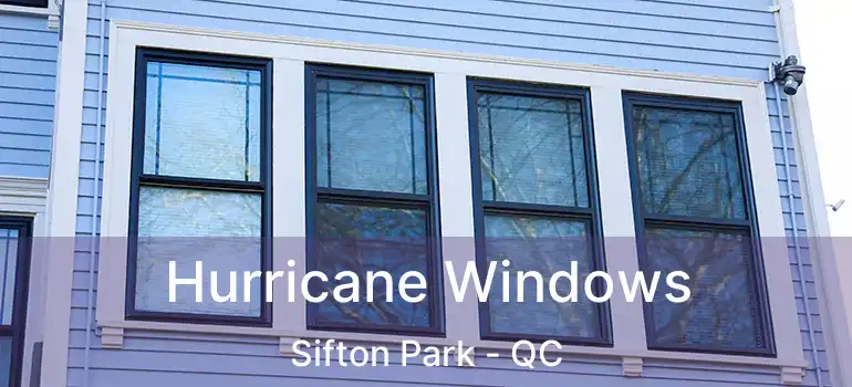  Hurricane Windows Sifton Park - QC
