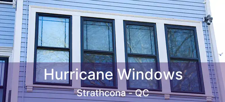  Hurricane Windows Strathcona - QC