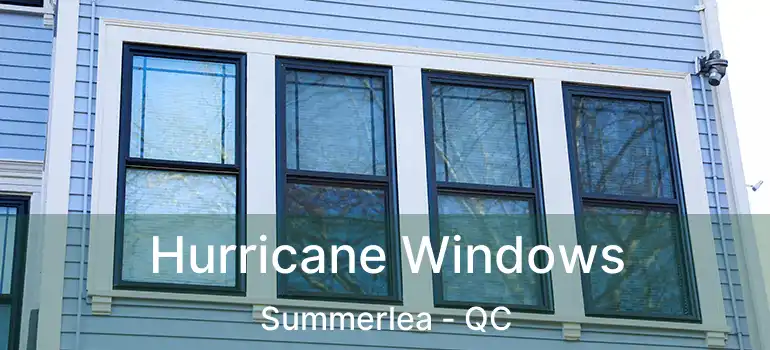  Hurricane Windows Summerlea - QC