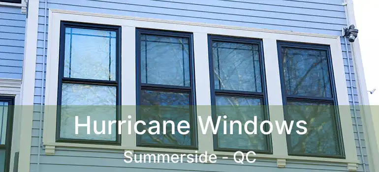  Hurricane Windows Summerside - QC