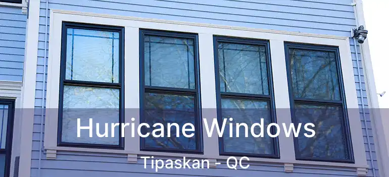  Hurricane Windows Tipaskan - QC