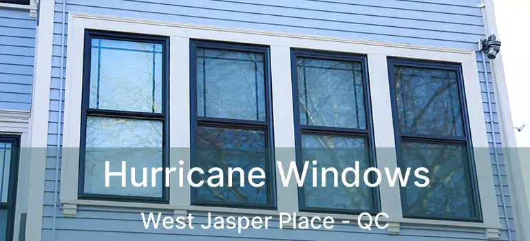  Hurricane Windows West Jasper Place - QC