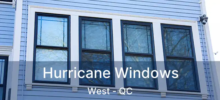  Hurricane Windows West - QC