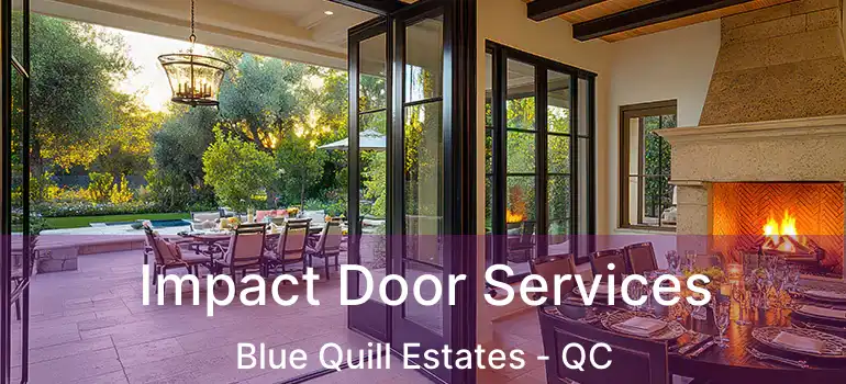  Impact Door Services Blue Quill Estates - QC