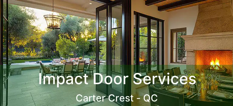  Impact Door Services Carter Crest - QC