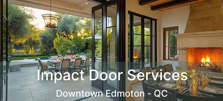  Impact Door Services Downtown Edmoton - QC