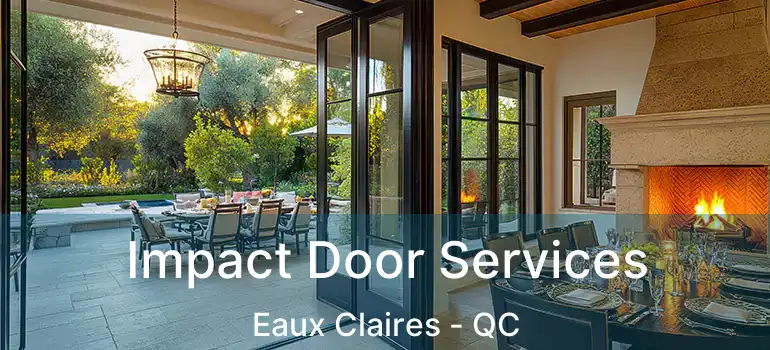  Impact Door Services Eaux Claires - QC