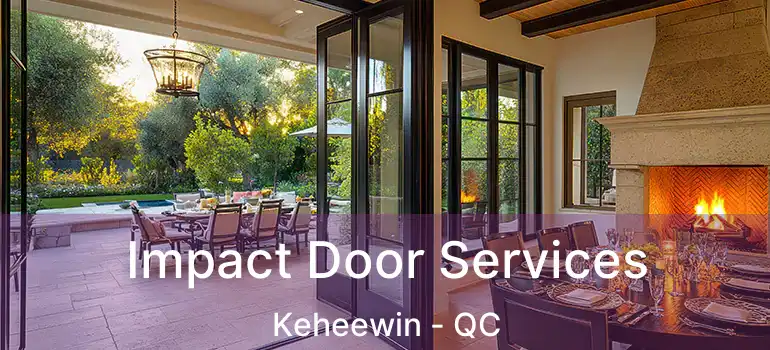  Impact Door Services Keheewin - QC
