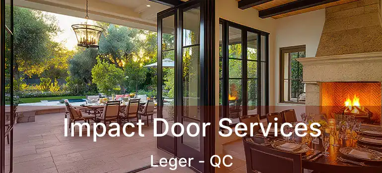  Impact Door Services Leger - QC