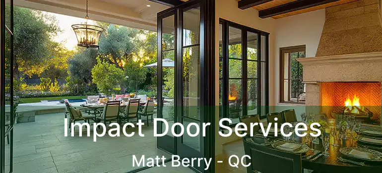  Impact Door Services Matt Berry - QC