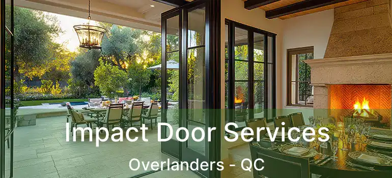  Impact Door Services Overlanders - QC