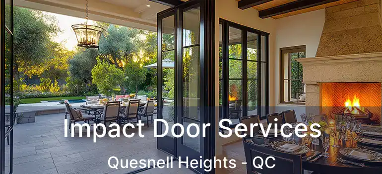  Impact Door Services Quesnell Heights - QC