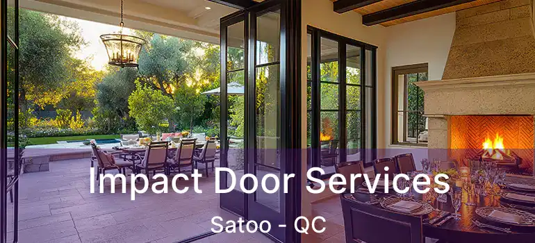  Impact Door Services Satoo - QC